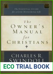 The Owner|s Manual for Christians: The Essential Guide for a God-Honoring Life
