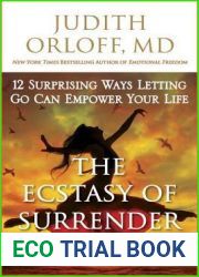 The Ecstasy of Surrender: 12 Surprising Ways Letting Go Can Empower Your Life