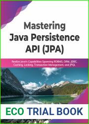 Mastering Java Persistence API (JPA): Realize Java|s Capabilities Spanning RDBMS, ORM, JDBC, Caching, Locking, Transaction Management, and JPQL