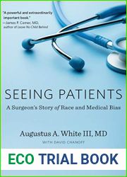 Seeing Patients: A Surgeon|s Story of Race and Medical Bias, With a New Preface