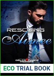 Rescuing Aimee (Delta Force Heroes #1.5)