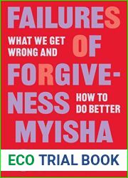 Failures of Forgiveness: What We Get Wrong and How to Do Better