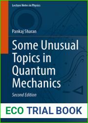 Some Unusual Topics in Quantum Mechanics (Lecture Notes in Physics, 1020)