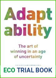 Adaptability: The Art of Winning In An Age of Uncertainty