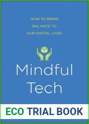 Mindful Tech: How to Bring Balance to Our Digital Lives