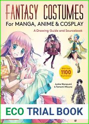 Fantasy Costumes for Manga, Anime and Cosplay: A Drawing Guide and Sourcebook (With over 1100 color illustrations)