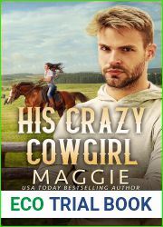 His Crazy Cowgirl: A Contemporary Western Romance (Cowboys, Ropes and Kisses Book 2)