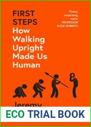 First Steps: How Walking Upright Made Us Human