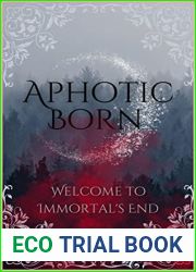 Aphotic Born (Immortal|s End Book 1)