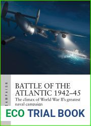 Battle of the Atlantic 1942-45: The climax of World War II|s greatest naval campaign (Air Campaign Book 21)