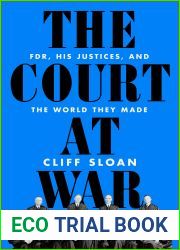 The Court at War: FDR, His Justices, and the World They Made