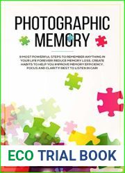 Photographic Memory: 9 Most Powerful Steps to Remember Anything in Your Life Forever! Reduce Memory Loss, Create Habits to Help You Improve Memory Efficiency, … in Car! (emotional inteligence Bo