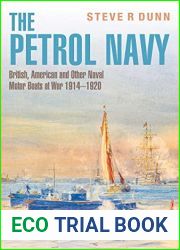 The Petrol Navy: British, American and Other Naval Motor Boats at War 1914 - 1920