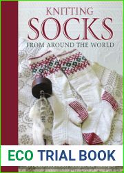 Knitting Socks from Around the World: 25 Patterns in a Variety of Styles and Techniques