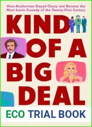 Kind of a Big Deal: How Anchorman Stayed Classy and Became the Most Iconic Comedy of the Twenty-First Century