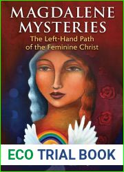 Magdalene Mysteries: The Left-Hand Path of the Feminine Christ