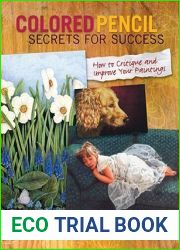 Colored Pencil Secrets for Success: How to Critique and Improve Your Paintings