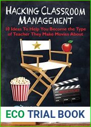 Hacking Classroom Management: 10 Ideas To Help You Become the Type of Teacher They Make Movies About (Hack Learning Series)