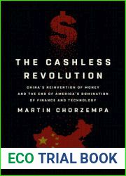 The Cashless Revolution: China|s Reinvention of Money and the End of America|s Domination of Finance and Technology