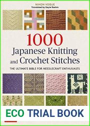1000 Japanese Knitting and Crochet Stitches: The Ultimate Bible for Needlecraft Enthusiasts