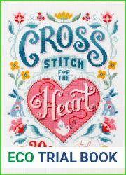 Cross Stitch for the Heart: 20 designs to love