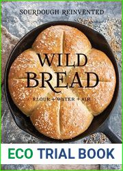 Wild Bread: Sourdough Reinvented