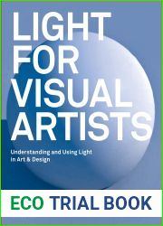Light for Visual Artists Second Edition: Understanding, Using Light in Art and Design