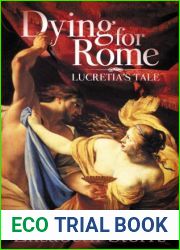 Dying for Rome: Lucretia|s Tale (Short Tales of Ancient Rome Book 1)