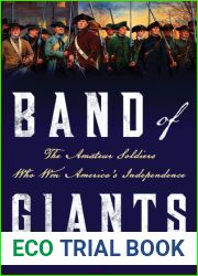 Band of Giants: The Amateur Soldiers Who Won America|s Independence