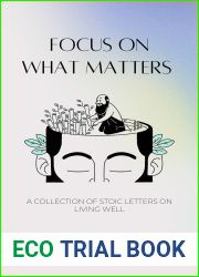 Focus on What Matters: A Collection of Stoic Letters on Living Well
