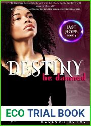 Destiny Be Damned (Last Hope, #3)