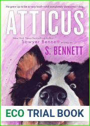 Atticus: A Woman|s Journey with the World|s Worst Behaved Dog