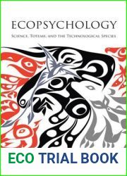 Ecopsychology Science Totems and the Technological Species