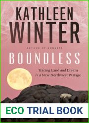 Boundless: Tracing Land and Dream in a New Northwest Passage