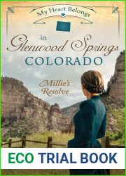 My Heart Belongs in Glenwood Springs, Colorado: Millie|s Resolve