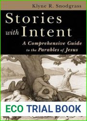 Stories with Intent: A Comprehensive Guide to the Parables of Jesus