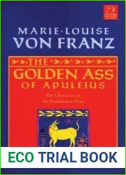 The Golden Ass of Apuleius: The Liberation of the Feminine in Man
