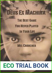 Deus Ex Machina - The Best Game You Never Played in Your Life