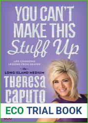 You Can|t Make This Stuff Up: Life-Changing Lessons from Heaven