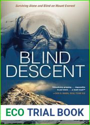 Blind Descent: Surviving Alone and Blind on Mount Everest