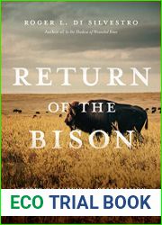 Return of the Bison: A Story of Survival, Restoration, and a Wilder World