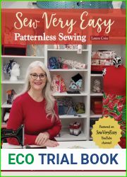 Sew Very Easy Patternless Sewing: 23 Skill-Building Projects; Bags, Accessories, Home Decor, Gifts and More