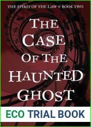 The Case of the Haunted Ghost (The Spirit of the Law, #2)