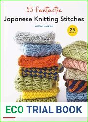 55 Fantastic Japanese Knitting Stitches: (Includes 25 Projects)