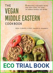 The Vegan Middle Eastern Cookbook: 60 Irresistible, Plant-Based Recipes from North Africa, the Levant, the Arabian Peninsula and Beyond
