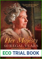 Her Majesty: 60 Regal Years: Diamond Jubilee Edition