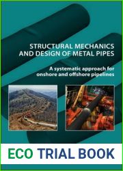 Structural Mechanics and Design of Metal Pipes: A Systematic Approach for Onshore and Offshore Pipelines