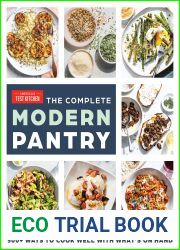 The Complete Modern Pantry: 350+ Ways to Cook Well with What|s on Hand