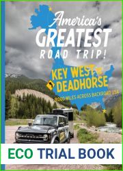 America|s Greatest Road Trip!: Key West to Deadhorse: 9000 Miles Across Backroad USA