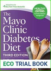 The Mayo Clinic Diabetes Diet, 3rd Edition: A Healthy Eating Program to Improve Your Type 2 Diabetes